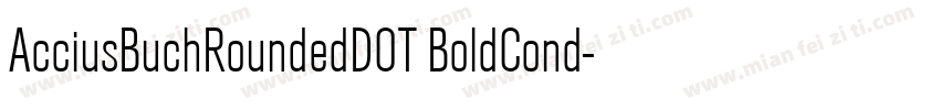AcciusBuchRoundedDOT BoldCond字体转换